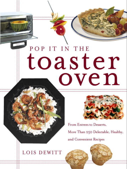 Title details for Pop It in the Toaster Oven by Lois Dewitt - Available